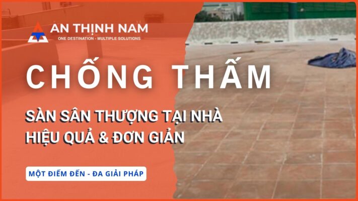 Chống thấm sàn sân thượng tại nhà hiệu quả và đơn giản