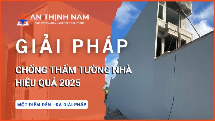 Giải Pháp Chống Thấm Tường Nhà Hiệu Quả 2025