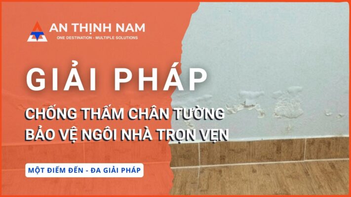 Giải pháp chống thấm chân tường bảo vệ ngôi nhà trọn vẹn