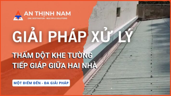 Giải pháp xử lý thấm dột khe tường tiếp giáp giữa 2 nhà
