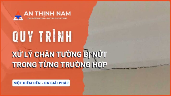 Quy trình xử lý chân tường bị nứt trong từng trường hợp
