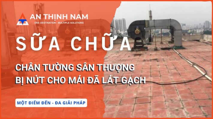 Sữa chữa chân tường sân thượng bị nứt cho mái đã lát gạch