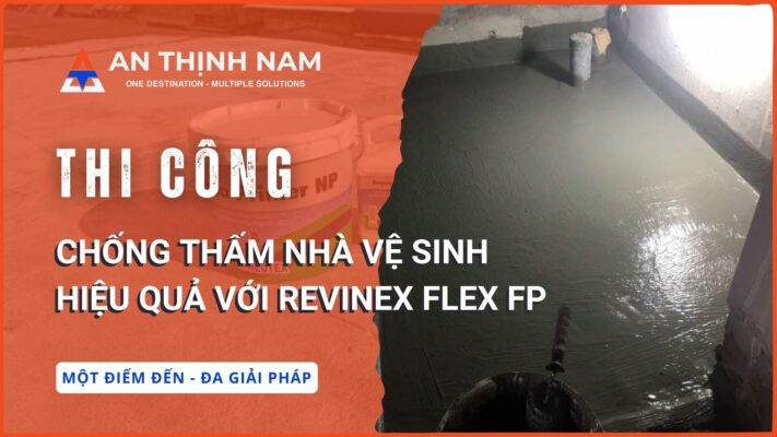 Thi công chống thấm nhà vệ sinh hiệu quả với Revinex Flex FP