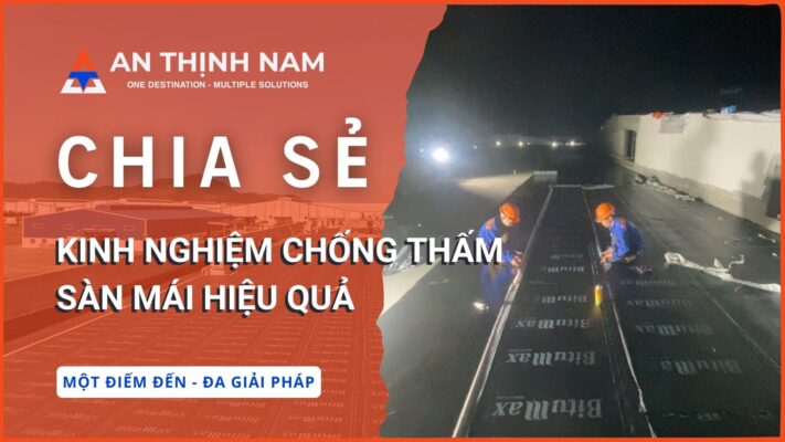 Chia sẻ kinh nghiệm chống thấm sàn mái hiệu quả